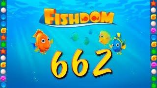 Fishdom: Deep Dive level 662 Walkthrough