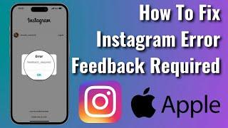 How to Fix Feedback Required on Instagram on iPhone