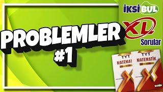 PROBLEMLER- 1 |  XL Sorular | İksiBul