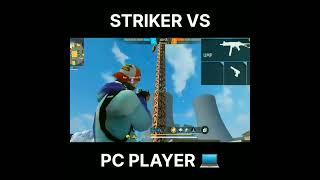 STRIKER FF VS PC PLAYER