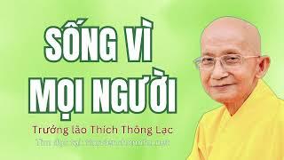 Sống Vì Mọi Người hay Vì Mình? Trưởng lão Thích Thông Lạc