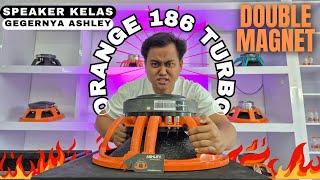 SPEAKER KELAS GEGERNYA ASHLEY‼️- REVIEW LENGKAP DAN CEK SOUND LANGSUNG DI BOX - ORANGE 186 TURBO