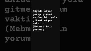 Rüyada siyah çorap giymek -(Mehmet Emin yorumu)