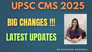UPSC CMS 2025; EP-01: Major Changes And Latest Updates !! DR DEEKSHA AGARWAL #upsccms #upsccms2025