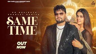 Same Time (Official Video) : KD DESIROCK | Pranjal Dahiya | New Haryanvi Song 2024