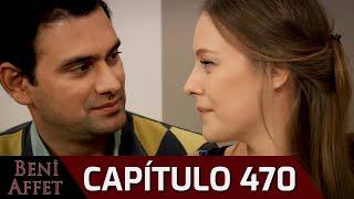 Perdóname (Beni Affet) - Capítulo 470