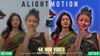 Alight Motion Video Editing  | How To Edit 4K HDR Video Tutorial | How To Edit In Alight Motion App