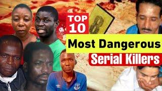 Africa Most Dangerous Serial Killers - Top Ten List