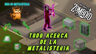 GUIA para PRINCIPIANTES │TODO acerca de la METALISTERIA (Metalworking) │ PROJECT ZOMBOID