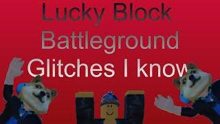 Lucky Block Battlegrounds Glitches I Know!?! - Roblox