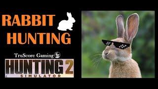 How To Hunt Rabbits HUNTING SIMULATOR 2