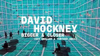 David Hockney | Bigger & Closer (not smaller & further away) | Factory International