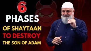 6 Phases of Shaytaan to Destroy the Son of Adam | Ustadh Mohamad Baajour