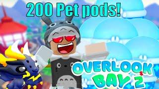 Overlook bay 2 hatching 200 pet pods!