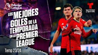 Especial: Los mejores goles de la temporada en la Premier League | Telemundo Deportes