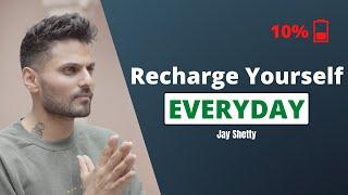 Recharge yourself Everyday | Jay Shetty | Inspire Space