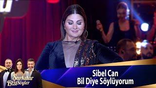 Sibel Can - Bil Diye Söylüyorum