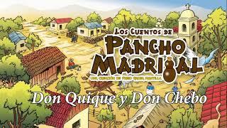 Pancho Madrigal - Don Quique y Don Chebo