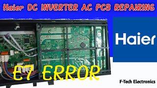 HAIER DC INVERTER E7 ERROR | How to repair pcb | AC PCB REPAIRING COURSE