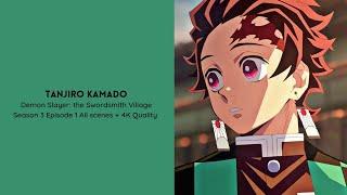 Tanjiro Kamado | Demon Slayer:The Swordsmith Village | S3 EP1 All scenes #tanjiro #tanjiroukamado