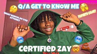 FIRST VIDEO Q/A GET TO KNOW ME! | Certified Zay