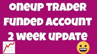 OneUp Trader $100K Funded Account - 2 Week Update - Profitable