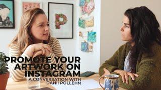 How to PROMOTE YOUR ARTWORK on INSTAGRAM - w/Illustrator DANII POLLEHN