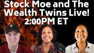  STOCK MOE and the WEALTH TWINS  LIVESTREAM 2:00PM ET! BEST STOCKS TO BUY NOW!