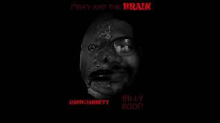 Pinky and the Brain- DaBigJarrett and Billy Boop