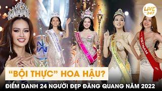 Điểm Danh 24 Cuộc Thi Sắc Đẹp Trong Năm 2022: Việt Nam Đang "Bội Thực" Hoa Hậu? | LIVE News 247