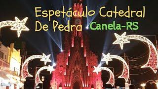 Espetáculo da CATEDRAL DE PEDRA, Canela-RS,  Natal luz 2021