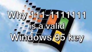 Why 111-1111111 is a valid Windows 95 key