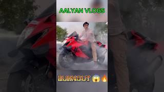 AALYAN VLOGS Burnout || full review || @aalyanvlogs1299 #motovlog #rider #burnout #viralvideo