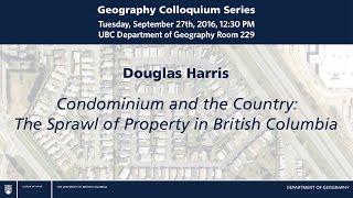 Condominium and the Country: The Sprawl of Property in British Columbia
