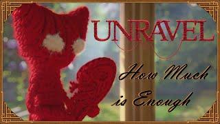 Unravel 100% walkthrough (all achievements guide) - How Much is Enough