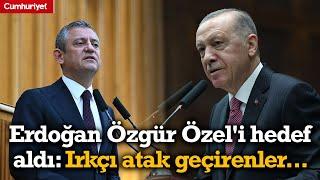 AKP'li Cumhurbaşkanı Erdoğan Özgür Özel'i hedef aldı: Irkçı atak geçirenler...