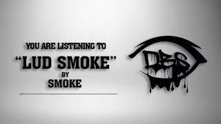 LUD SMOKE - Smoke