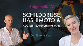 Schilddrüse, Hashimoto & Augmented Psychotherapie mit Dr. Simone Koch