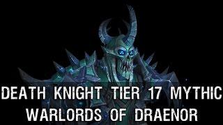 Death Knight Tier 17 Mythic Armor Set - Warlords of Draenor