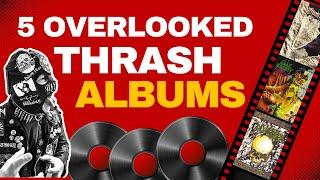 5 Overlooked THRASH ALBUMS