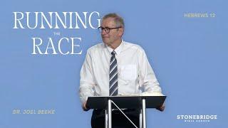 "Running the Race" (Hebrews 12:1-2) - Dr. Joel Beeke