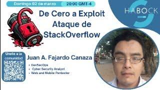  Charlas HaBock: De Cer0 a Exploit, Ataque de StackOverflow