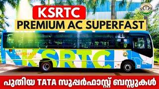 KSRTC യുടെ പുതിയ പ്രീമിയം സൂപ്പർഫാസ്റ്റ് ബസ്സുകൾ | KSRTC's Brand New Premium Super Fast Buses