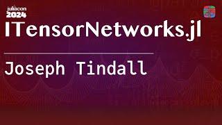 ITensorNetworks.jl | Tindall | JuliaCon 2024