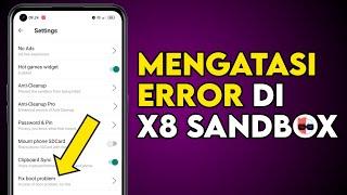 How to Overcome X8 Sandbox Force Close, Lag, Cannot Enter, Old Loading, Latest Error 2023