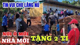 39 HỘ DÂN Làng nủ có nơi ở mới và với số tiền hổ trợ 2 TỈ