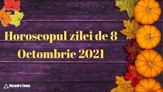 Horoscopul zilei - 8 Octombrie 2021