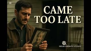 Came Too Late – A Heartbreaking Tribute to Mom | Dream Cinematic Studios
