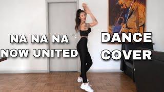 DANCE COVER COMPLETO // Na Na Na - Now United *espelhado*