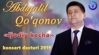 Abdujalil Qo'qonov ijodiy kecha konsert dasturi 2019